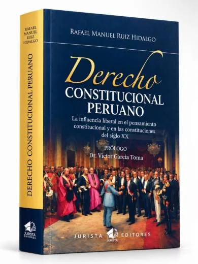 DERECHO CONSTITUCIONAL PERUANO. La influencia liberal en el pensamiento constitucional y en las constituciones del siglo XX