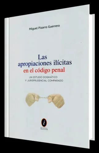 LAS APROPIACIONES ILÍCITAS EN EL CÓDIGO PENAL