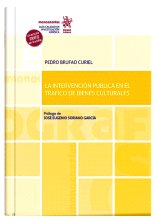 LA INTERVENCIÓN PÚBLICA EN EL TRÁFICO DE BIENES CULTURALES LA INTERVENCIÓN PÚBLICA EN EL TRÁFICO DE BIENES CULTURALES