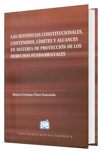 Las Sentencias Constitucionales, Contenidos, Límites y Alcances en Materia de Protección de los Derechos Fundamentales  