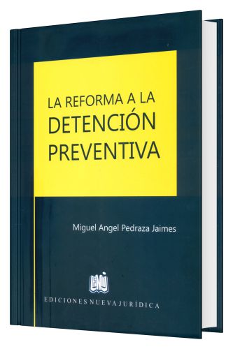 La Reforma a la Detención Preventiva