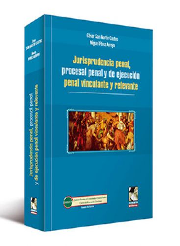 JURISPRUDENCIA PENAL, PROCESAL PENAL Y D..