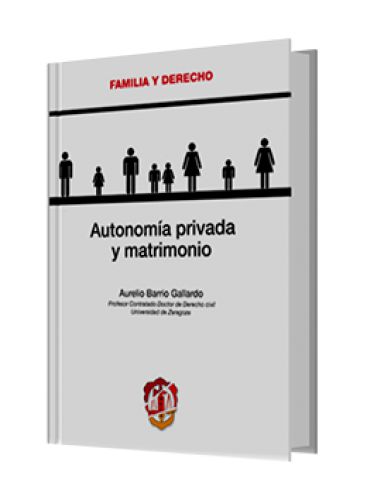 AUTONOMÍA PRIVADA Y MATRIMONIO AUTONOMÍA PRIVADA Y MATRIMONIO