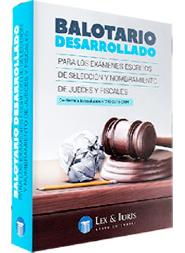 BALOTARIO DESARROLLADO. Para los exámenes para jueces y fiscales BALOTARIO DESARROLLADO. Para los exámenes para jueces y fiscales