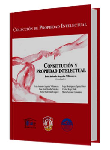 CONSTITUCIÓN Y PROPIEDAD INTELECTUAL CONSTITUCIÓN Y PROPIEDAD INTELECTUAL