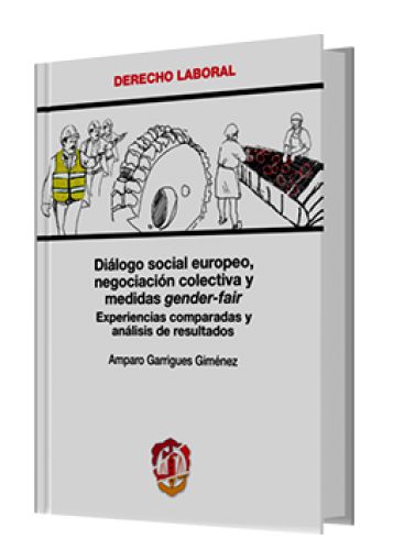 DIÁLOGO SOCIAL EUROPERO, NEGOCIACIÓN COLECTIVA Y MEDIDAS GENDER-FAIR DIÁLOGO SOCIAL EUROPERO, NEGOCIACIÓN COLECTIVA Y MEDIDAS GENDER-FAIR