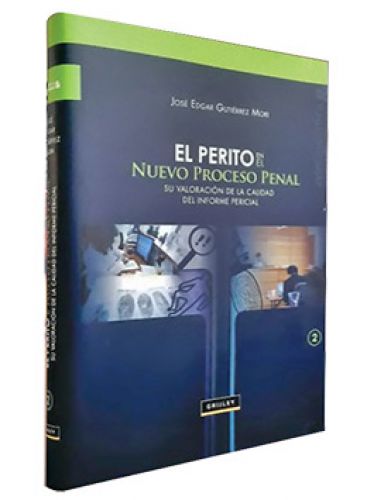 EL PERITO EN EL NUEVO PROCESO PENAL. Su ..