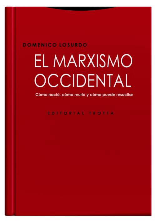 EL MARXISMO OCCIDENTAL - Cómo nació, cómo murió y cómo puede resucitar. EL MARXISMO OCCIDENTAL - Cómo nació, cómo murió y cómo puede resucitar.