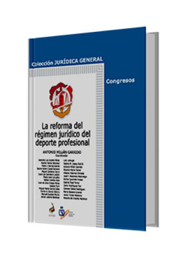 LA REFORMA DEL RÉGIMEN JURÍDICO DEL DEPORTE PROFESIONAL LA REFORMA DEL RÉGIMEN JURÍDICO DEL DEPORTE PROFESIONAL