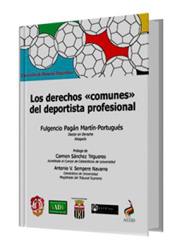LOS DERECHOS «COMUNES» DEL DEPORTISTA PROFESIONAL LOS DERECHOS «COMUNES» DEL DEPORTISTA PROFESIONAL
