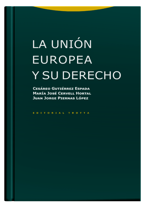 LA UNIÓN EUROPEA Y SU DERECHO..