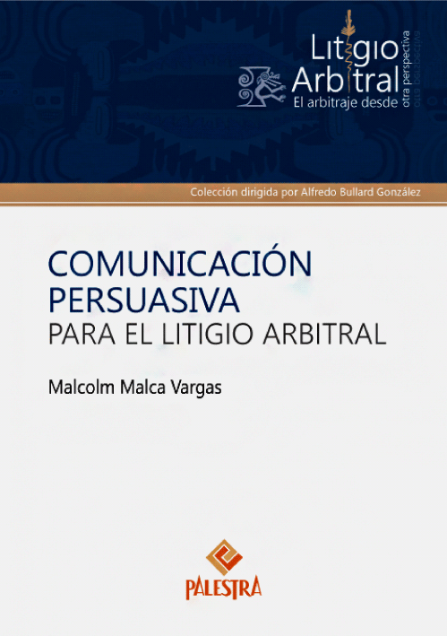 COMUNICACION PERSUASIVA PARA EL LITIGIO ARBITRAL COMUNICACION PERSUASIVA PARA EL LITIGIO ARBITRAL