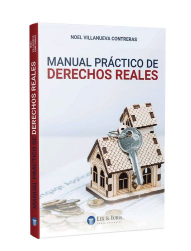 MANUAL PRÁCTICO DE DERECHOS REALES MANUAL PRÁCTICO DE DERECHOS REALES