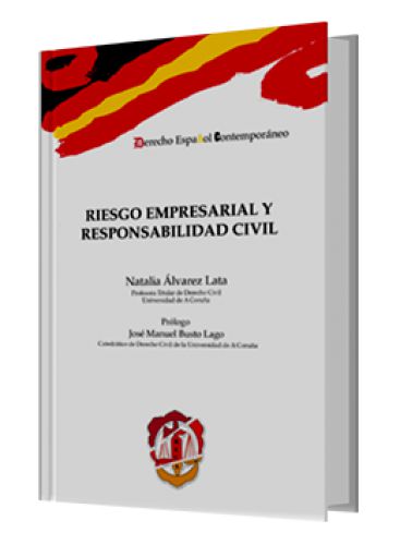 RIESGO EMPRESARIAL Y RESPONSABILIDAD CIVIL RIESGO EMPRESARIAL Y RESPONSABILIDAD CIVIL