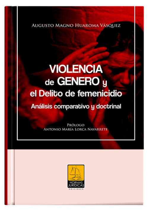 VIOLENCIA DE GENERO Y EL DELITO DE FEMINICIDIO - Analisis comparativo y doctrinal