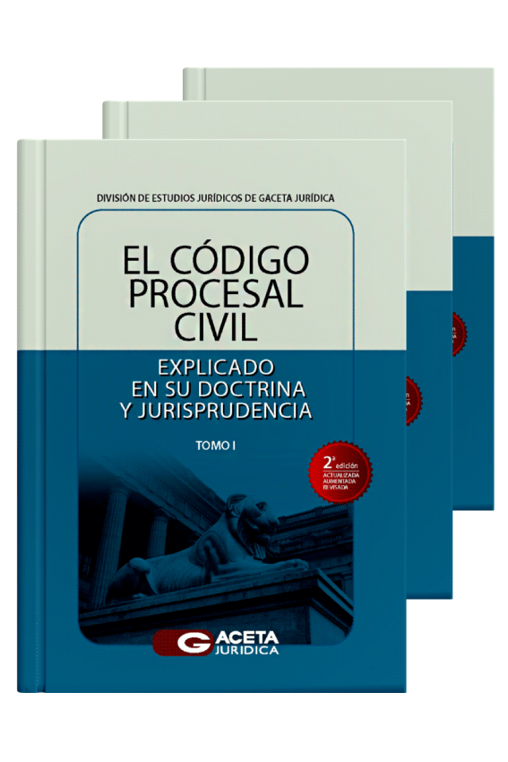 EL CÓDIGO PROCESAL CIVIL EXPLICADO EN SU DOCTRINA Y JURISPRUDENCIA (Tomos I, II y III) EL CÓDIGO PROCESAL CIVIL EXPLICADO EN SU DOCTRINA Y JURISPRUDENCIA (Tomos I, II y III)