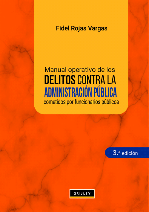 MANUAL OPERATIVO DE LOS DELITOS CONTRA LA ADMINISTRACION PUBLICA COMETIDOS POR FUNCIONARIOS PUBLICOS MANUAL OPERATIVO DE LOS DELITOS CONTRA LA ADMINISTRACION PUBLICA COMETIDOS POR FUNCIONARIOS PUBLICOS