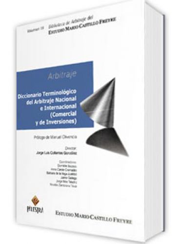 Diccionario Terminológico del Arbitraje Nacional e Internacional (Comercial y de Inversiones) - Vol. 18 Diccionario Terminológico del Arbitraje Nacional e Internacional (Comercial y de Inversiones) - Vol. 18