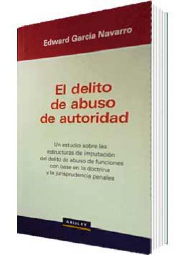 EL DELITO DE ABUSO DE AUTORIDAD EL DELITO DE ABUSO DE AUTORIDAD