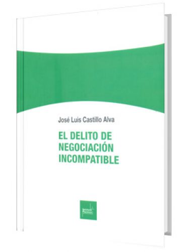 EL DELITO DE NEGOCIACIÓN INCOMPATIBLE..