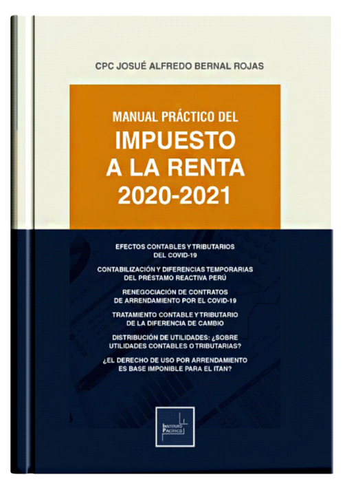 MANUAL PRACTICO DEL IMPUESTO A LA RENTA 2020 - 2021 MANUAL PRACTICO DEL IMPUESTO A LA RENTA 2020 - 2021