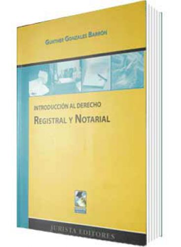 INTRODUCCIÓN AL DERECHO NOTARIAL Y REGISTRAL INTRODUCCIÓN AL DERECHO NOTARIAL Y REGISTRAL