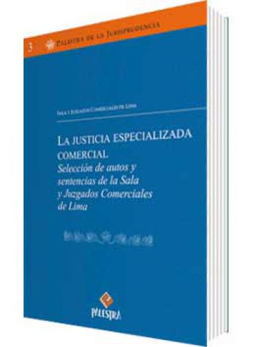 LA JUSTICIA ESPECIALIZADA COMERCIAL LA JUSTICIA ESPECIALIZADA COMERCIAL