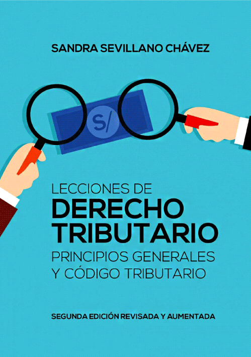 LECCIONES DE DERECHO TRIBUTARIO. PRINCIPIOS GENERALES Y CODIGO TRIBUTARIO LECCIONES DE DERECHO TRIBUTARIO. PRINCIPIOS GENERALES Y CODIGO TRIBUTARIO