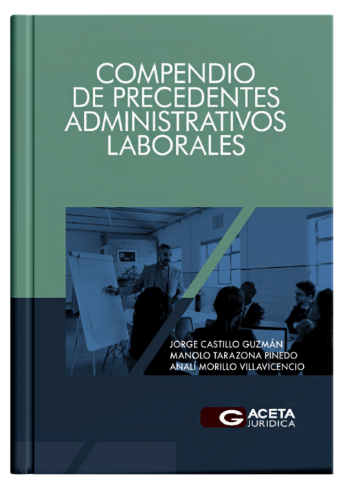 COMPENDIO DE PRECEDENTES ADMINISTRATIVOS LABORALES COMPENDIO DE PRECEDENTES ADMINISTRATIVOS LABORALES