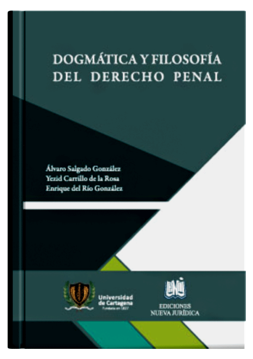 DOGMÁTICA Y FILOSOFÍA DEL DERECHO PENAL DOGMÁTICA Y FILOSOFÍA DEL DERECHO PENAL