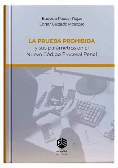 LA PRUEBA PROHIBIDA Y SUS PARÁMETROS EN..