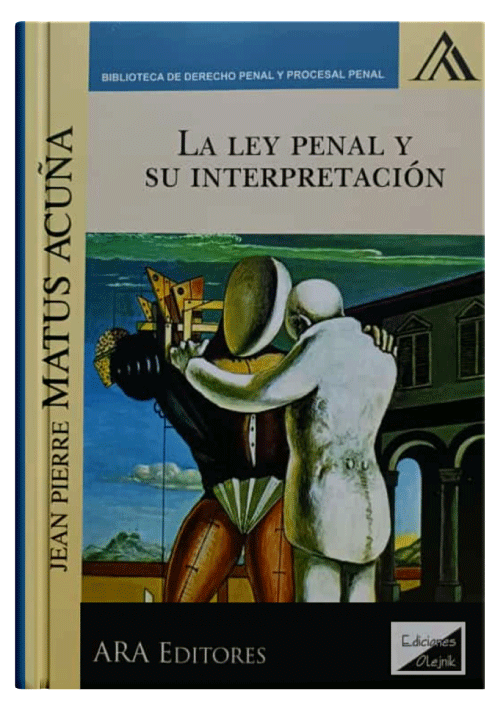 LA LEY PENAL Y SU INTERPRETACIÓN LA LEY PENAL Y SU INTERPRETACIÓN
