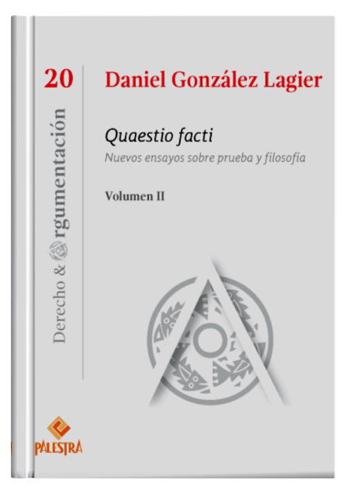 QUAESTIO FACTI Nuevos ensayos sobre prueba y filosofía (Vol. II) QUAESTIO FACTI Nuevos ensayos sobre prueba y filosofía (Vol. II)