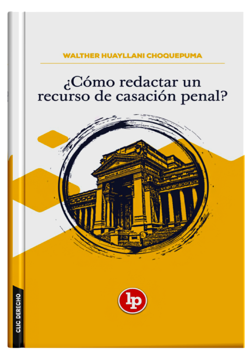 ¿CÓMO REDACTAR UN RECURSO DE CASACIÓN PENAL? ¿CÓMO REDACTAR UN RECURSO DE CASACIÓN PENAL?