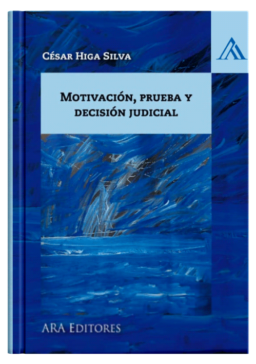 MOTIVACIÓN, PRUEBA Y DECISIÓN JUDICIAL..