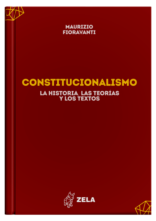 CONSTITUCIONALISMO. La historia, las teorías y los textos