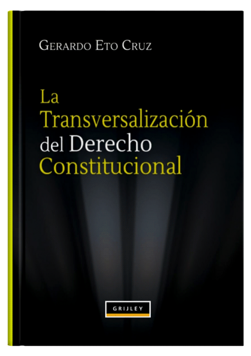 LA TRANSVERSALIZACIÓN DEL DERECHO CONSTITUCIONAL LA TRANSVERSALIZACIÓN DEL DERECHO CONSTITUCIONAL