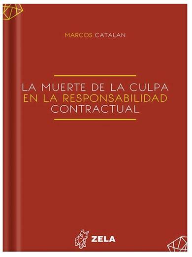 LA MUERTE DE LA CULPA EN LA RESPONSABILIDAD CONTRACTUAL LA MUERTE DE LA CULPA EN LA RESPONSABILIDAD CONTRACTUAL