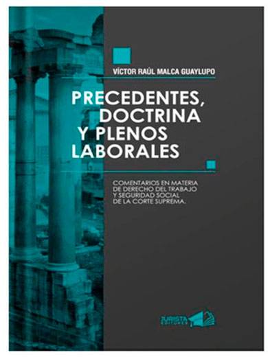 PRECEDENTES, DOCTRINA Y PLENOS LABORALES PRECEDENTES, DOCTRINA Y PLENOS LABORALES