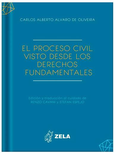 EL PROCESO CIVIL VISTO DESDE LOS DERECHOS FUNDAMENTALES EL PROCESO CIVIL VISTO DESDE LOS DERECHOS FUNDAMENTALES
