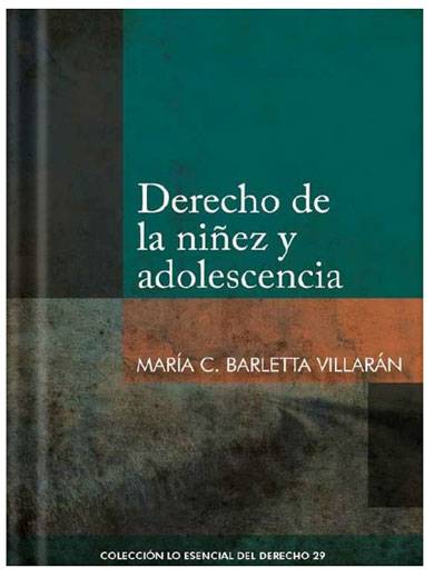 DERECHO DE LA NIÑEZ Y ADOLESCENCIA - Tomo 29 Lo esencial del derecho DERECHO DE LA NIÑEZ Y ADOLESCENCIA - Tomo 29 Lo esencial del derecho