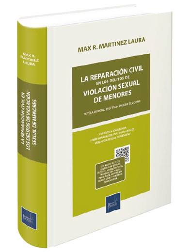 LA REPARACIÓN CIVIL EN LOS DELITOS DE VIOLACIÓN SEXUAL DE MENORES. Tutela judicial efectiva prueba del daño LA REPARACIÓN CIVIL EN LOS DELITOS DE VIOLACIÓN SEXUAL DE MENORES. Tutela judicial efectiva prueba del daño