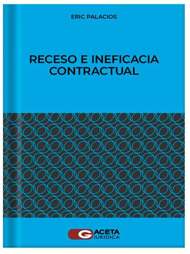 RECESO E INEFICACIA CONTRACTUAL
