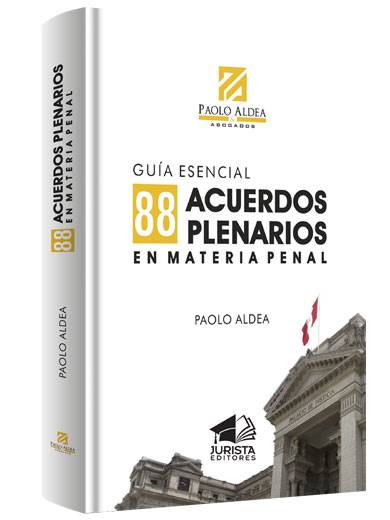 GUÍA ESENCIAL 88 ACUERDOS PLENARIOS EN MATERIA PENAL GUÍA ESENCIAL 88 ACUERDOS PLENARIOS EN MATERIA PENAL