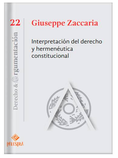 INTERPRETACIÓN DEL DERECHO Y HERMEMÉUTICA CONSTITUCIONAL INTERPRETACIÓN DEL DERECHO Y HERMEMÉUTICA CONSTITUCIONAL