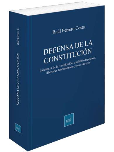 DEFENSA DE LA CONSTITUCIÓN. Enseñanza de la constitución, equilibrio de poderes, libertades fundamentales y otros ensayos DEFENSA DE LA CONSTITUCIÓN. Enseñanza de la constitución, equilibrio de poderes, libertades fundamentales y otros ensayos