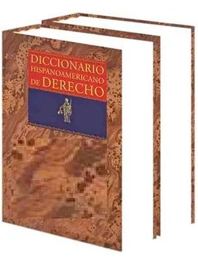 DICCIONARIO HISPANOAMERICANO DE DERECHO ..