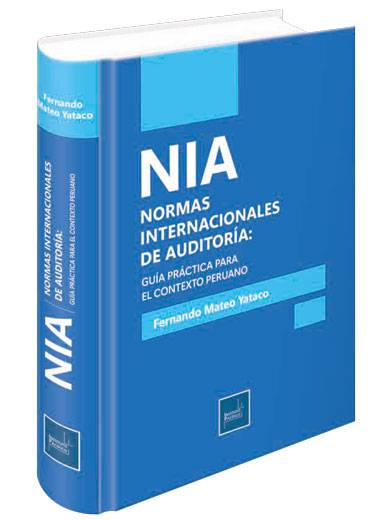 NIA NORMAS INTERNACIONALES DE AUDITORÍA: GUÍA PRÁCTICA PARA EL CONTEXTO PERUANO