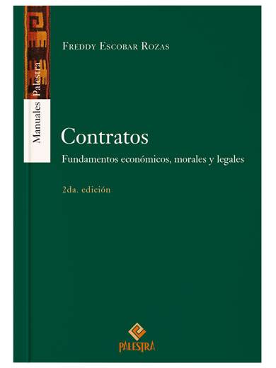CONTRATOS (2da. Edición) Fundamentos económicos, morales y legales CONTRATOS (2da. Edición) Fundamentos económicos, morales y legales