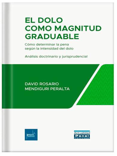 EL DOLO COMO MAGNITUD GRADUABLE. Cómo determinar la pena según la intensidad del dolo EL DOLO COMO MAGNITUD GRADUABLE. Cómo determinar la pena según la intensidad del dolo